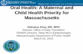 Oral Health: A Maternal and Child Health Priority for ......Oral Health During Pregnancy • Pregnancy is a unique period characterized by physiological changes, which may adversely