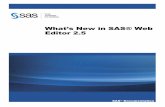 What's New in SAS Web Editor 2support.sas.com/documentation/cdl/en/webeditorug/... · Automatically Formatting Your SAS Code You can use the code editor to make your programs easier