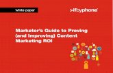 Marketer’s Guide to Proving (and Improving) …...Marketer’s Guide to Proving (and Improving) Content Marketing ROI When it comes to proving content marketing ROI, marketers often