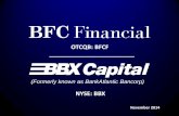 OTCQB: BFCFcontent.stockpr.com/bbx/media/77825d5b9c1e38f3f8... · Real Estate Acquisition and Management - $1+ Billion Banking - 100 Branches, $6.5 Billion in Assets Commercial Real