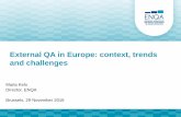 External QA in Europe: context, trends and challenges · 2018-03-09 · and its assurance • QA responds to the diversity of higher education systems, institutions, programmes and