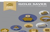 GOLD SAVER - ABC Bullion ABC BULLION GOLD SAVER? TABLE OF CONTENTS The ABC Bullion Gold Saver is the