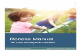 Recess Manual - Miami-Dade County Public Schoolspe.dadeschools.net/QRcodes/Recess Manual.pdf(a) Only one person on the equipment at a time. (b) Travel in the same direction. (c) Hold