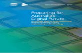Preparing for Australia’s Digital Future · still significantly short of our great potential. As the changing global economy transforms the comparative opportunities available to