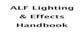 ALF Lighting & Effects Handbook · move quickly to meet cues in time. But, if we cannot move safely enough, then we must slow down. Safely is number one, after all. We move quietly