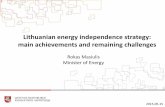 Lithuanian energy independence strategy: main achievements ... · Achievements (III): Electricity interconnections These power links will eliminate energy island status of Baltic