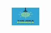 TheIdeaFormula · Ideas have proven to be a powerful driving force behind business innovaJon. Probably one of the greatest known men for genius ideas was Einstein - whose ideas shaped