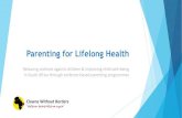 Parenting for Lifelong Health - Western Cape · 2018-11-19 · PLH parenting programmes PLH for Babies (prenatal to 6 months old) Thula Sana PLH for Toddlers (12 to 60 months old)