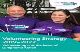 Volunteering Strategy 2019–2022 - Lymphoma Action€¦ · empowering volunteer experience, our volunteers will make the greatest positive impact for everyone affected by lymphoma