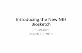 Introducing the New NIH Biosketch - Columbia Public Health · 3/10/2015  · instructions and samples, while research grant applications, career development, training grant, ... You
