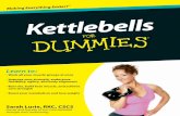 Kettlebells · 2013-07-19 · certifi ed kettlebell instruction. Lurie is a former fi tness competitor and did traditional weight training for more than ten years before discovering