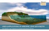 USES & APPLICATIONS OF AIRBORNE LIDAR BATHYMETRY...LiDAR technology Pulses of laser light (532 nm) are used to measure the depth of water and height of features (ie rocks, islands,