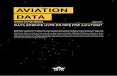 DATA SCIENCE HYPE OR RIPE FOR AVIATION?...DATA SCIENCE HYPE OR RIPE FOR AVIATION? Abstract: As data and associated processing technologies and capabilities are becoming more accessible,