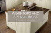 WORKTOPS AND SPLASHBACKStravisperkins.scene7.com/is/content/travisperkins... · Worktops Our worktops come in a wide variety of materials, styles, colours, thicknesses and finishes.