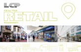 FOR ALL YOUR REQUIREMENTS · Management Team LCP’s in-house management team have extensive knowledge of the retail property market. The team’s approach is one of collaboration,