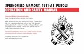 SPRINGFIELD ARMORY 1911-A1 PISTOLS OPERATION AND …€¦ · BE A SAFE SHOOTER! • Make sure you maintain control of your firearm at all times. • Always keep and carry your firearm