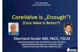 CoreValve is „Enough“!summitmd.com/pdf/pdf/0700_Grube.pdfOpportunity for Further Procedural Simplification • Pilot study of 60 consecutive patients undergoing CoreValve implantations