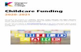 Childcare Funding - gkcweb.azureedge.net · Childcare Funding Guide 2020-2021 Introduction not currently have an overall cap Childcare Funds at Glasgow Kelvin College open for applications