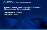 August 2014 Peer Review Board Open Session …August 6, 2014 Denver, CO Agenda Item 1.0 AICPA Peer Review Board Open Session Agenda August 6, 2014 Denver, CO Date/Time: Wednesday August