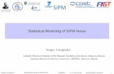 Statistical Modeling of SiPM Noise - GSI Indico …...S. Vinogradov, IEEE NSS/MIC 2009, TNS 2011, NDIP 2011 Sergey Vinogradov Statistical Modeling of SiPM Noise ICASiPM 11-15 June