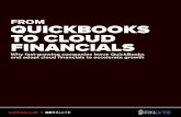 FROM QUICKBOOKS TO CLOUD FINANCIALS€¦ · FROM QUICKBOOKS. TO CLOUD FINANCIALS. Why fast-growing companies leave QuickBooks . and adopt cloud financials to accelerate growth