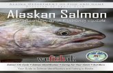 Division of Sport Fish Alaskan Salmon · Common fishing techniques: Freshwater: Most anglers fish for sockeye using a fly with a short-distance cast upriver and drifted downstream