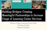 Meaningful Partnerships to Increase Building Bridges: Creating …actla.info/wp-content/uploads/2017/05/Trujillo_Building... · 2017-05-15 · Building Bridges: Creating Meaningful