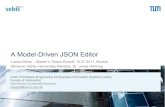 A Model-Driven JSON Editor · Chair of Software Engineering for Business Information Systems (sebis) Faculty of Informatics Technische Universität München A Model-Driven JSON Editor