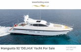 Mangusta 92 ‘DELHIA’ Yacht For Sale VAT Paid EUR …...Ice Maker: ULINE ice maker (Exterior Deck) Other: FRIGIT refrigerator (Exterior Deck) Deck Equipment Anchor Wind Glass: 2