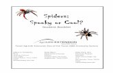 Spiders: Spooky or Cool?Spiders have help catching their prey because they usually have 8 eyes and hairs all over their body. These hairs help them feel when their prey is near. Even