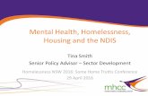 Mental Health, Homelessness, Housing and the NDIS Mental Health, Homelessness, Housing and the NDIS