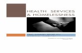HEALTH SERVICES & HOMELESSNESS - Abe Oudshoorn · HEALTH SERVICES & HOMELESSNESS FINAL SUMMARY REPORT (V1) SEPTEMBER 28, 2011 – NOVEMBER 11, 2011 ... The Health Services and Homelessness