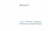 Group 4 - ESCAP Apr 2017...Group 4 Laos – Thailand – Vietnam LTV National Single Window 1 Group members 2 Na nal Single Window 3 Trading Communities Goal of LTV NSW Web Self Registration