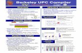 Berkeley UPC Compiler · Goal: a portable and high-performance UPC implementation Fully compliant with UPC 1.2 spec. Many extensions for performance and programmability Non-blocking