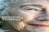 Scotland's National Dementia Strategy · Scotland a signiﬁcant step forward in tackling many of the difﬁculties experienced by people with dementia and their families. Foreword