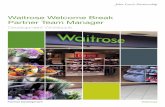 Waitrose Welcome Break Partner Team Manager...Waitrose supermarkets (), an online and catalogue business, johnlewis.com (), a production unit and a farm. The Partnership had annual