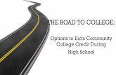 THE ROAD TO COLLEGE College credits... · 2020-04-17 · THINGS TO BE AWARE OF… Attendance is mandatory. There are no excused absences due to sports or co-curricular activities.