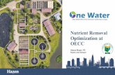 Nutrient Removal Optimization at OECC - One Water …...BNR optimization • Leveraging existing infrastructure Effluent Nutrient Limits Monthly NH 3-N (Winter), mg/L 1.28 ... Biological