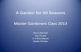 A Garden for All Seasons - University Of MarylandA Garden for All Seasons Master Gardeners Class 2013 Sherry Marshall Amy Prywes D. O’Shea Watson Sandra Christian