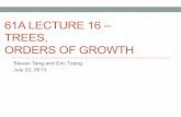 61A LECTURE 16 – TREES, ORDERS OF GROWTHcs61a/su13/slides/... · 61A LECTURE 16 – TREES, ORDERS OF GROWTH Steven Tang and Eric Tzeng July 22, 2013