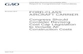 GAO-15-22, FORD-CLASS AIRCRAFT CARRIER: Congress Should ... · AIRCRAFT CARRIER Congress Should Consider Revising Cost Cap Legislation to Include All Construction Costs November 2014