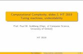 Computational Complexity; slides 2, HT 2019 Turing ... · Deterministic Turing Machines De nition: (one of many variants, all \equivalent") A (deterministic) k-tape Turing machine