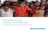 Unlocking new markets - Philips · Unlocking new markets 1 Developing markets are also known as ‘Bottom of the Pyramid’ or ‘Base of the Pyramid’ (BOP) markets. Most companies