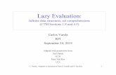 Lazy Evaluation - Computer Science at RPI · Lazy evaluation (3) • Lazy evaluation will avoid redoing work if you decide first you need the 10th row and later the 11th row • The