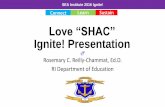 Love “SHAC” Ignite! Presentation - Advocates for Youth · Ignite! Presentation Rosemary C. Reilly-Chammat, Ed.D. RI Department of Education SEA Institute 2016 Ignite! Introduction