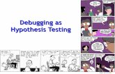 Debugging as Hypothesis Testingweb.eecs.umich.edu/~weimerw/2018-481/lectures/se-12... · 2018-02-19 · 3 One-Slide Summary Delta debugging is an automated debugging approach that