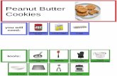 Peanut Butter Cookies - Accessible Chef · PDF file 2020-03-09 · Cookies you will need: 1 Cup peanut butter 1 Cup sugar 1 egg tools: measuring cup spatula oven mitt or hot pad liquid