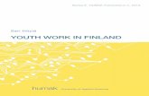 YouTh Work in finlanD - Humanistinen ammattikorkeakoulu · Youth work fosters learning and mainly takes place in groups or commu-nities. Youth work is preventive by nature, and the