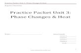 Practice Packet Unit 3: Phase Changes & Heatchempride.weebly.com/uploads/8/7/8/8/87880114/unit_3_practice_p… · Practice Packet, Unit 3: Phase Changes & Heat 5 8.) What occurs when
