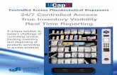 24/7 Controlled Access True Inventory Visibility Real …...24/7 Controlled Access True Inventory Visibility Real Time Reporting A unique solution to today’s challenge of controlling
